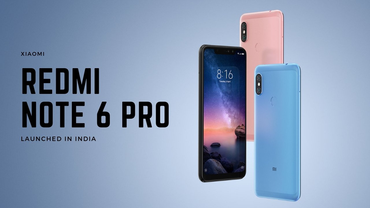 Redmi Note 6 Pro Launched in India