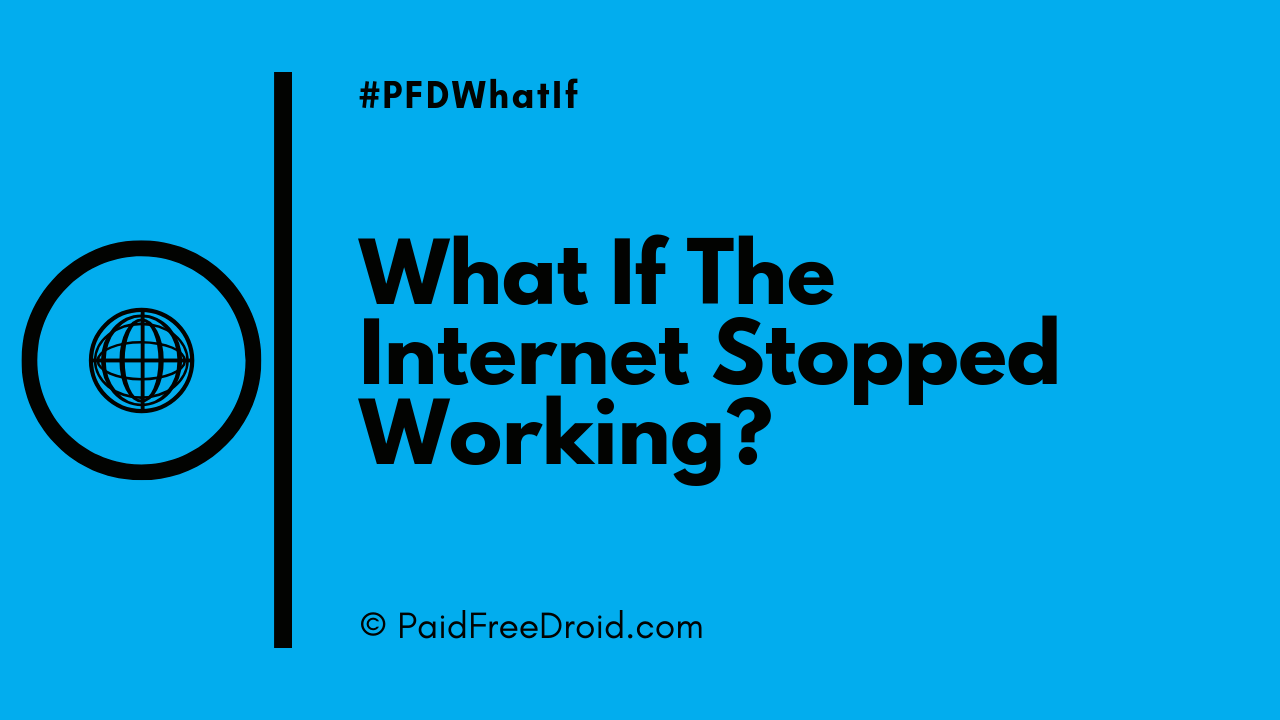 What If The Internet Stopped Working