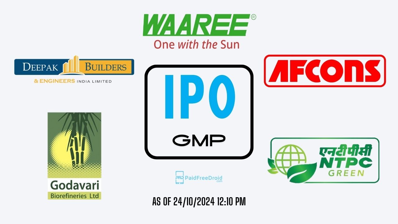 Deepak Builders IPO, Waaree Energies IPO, Godawari Biorefineries IPO, Afcons Infrastructure IPO, NTPC Green Energy IPO Latest GMP